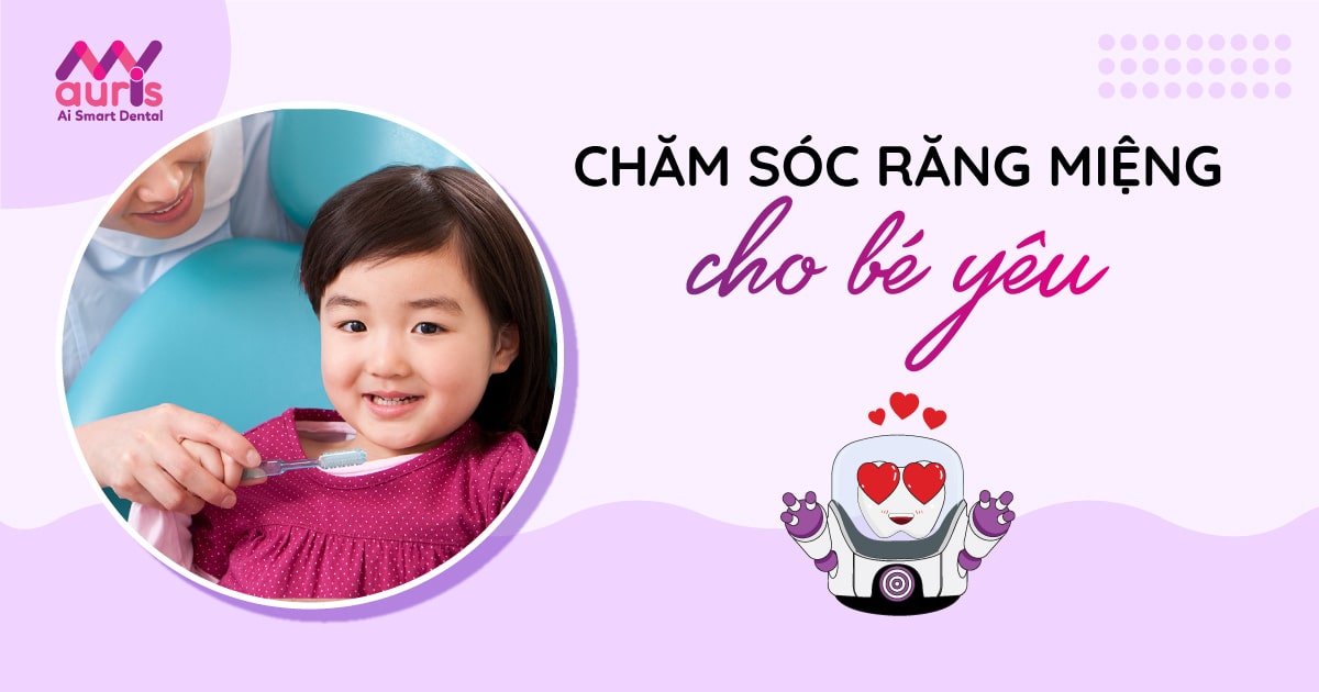 Chăm sóc răng miệng cho trẻ