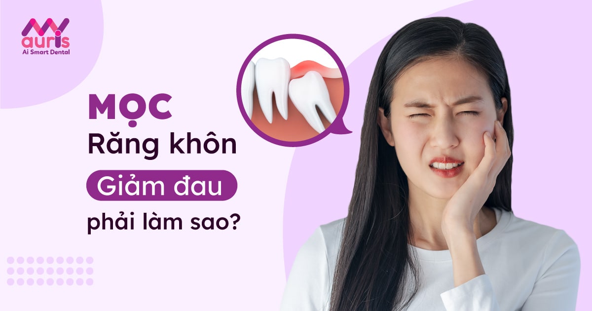 Mọc răng khôn đau trong bao lâu