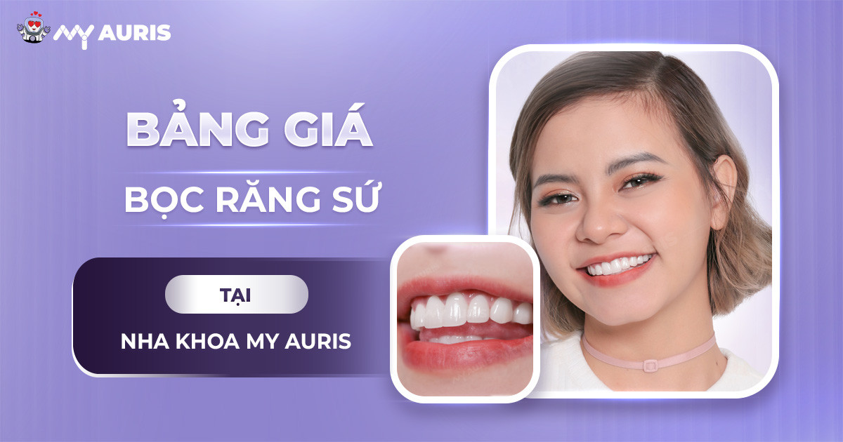 bọc răng sứ giá bao nhiêu,giá bọc răng sứ,bảng giá răng sứ,giá làm răng sứ,bảng giá bọc răng sứ,nha khoa thông minh,nha khoa thông minh my auris