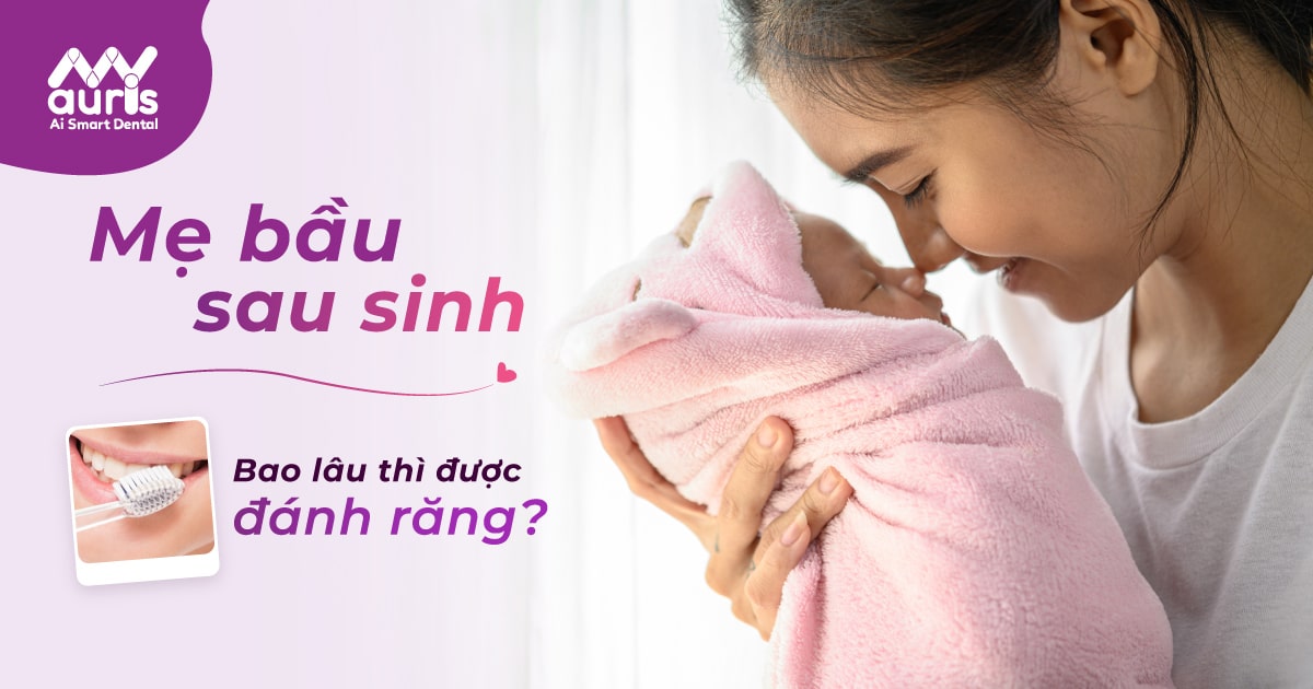 Giải đáp mẹ bầu sau sinh bao lâu thì được đánh răng?