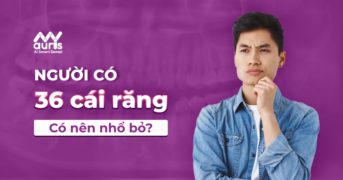 Người có 36 cái răng có ảnh hưởng sức khỏe không?