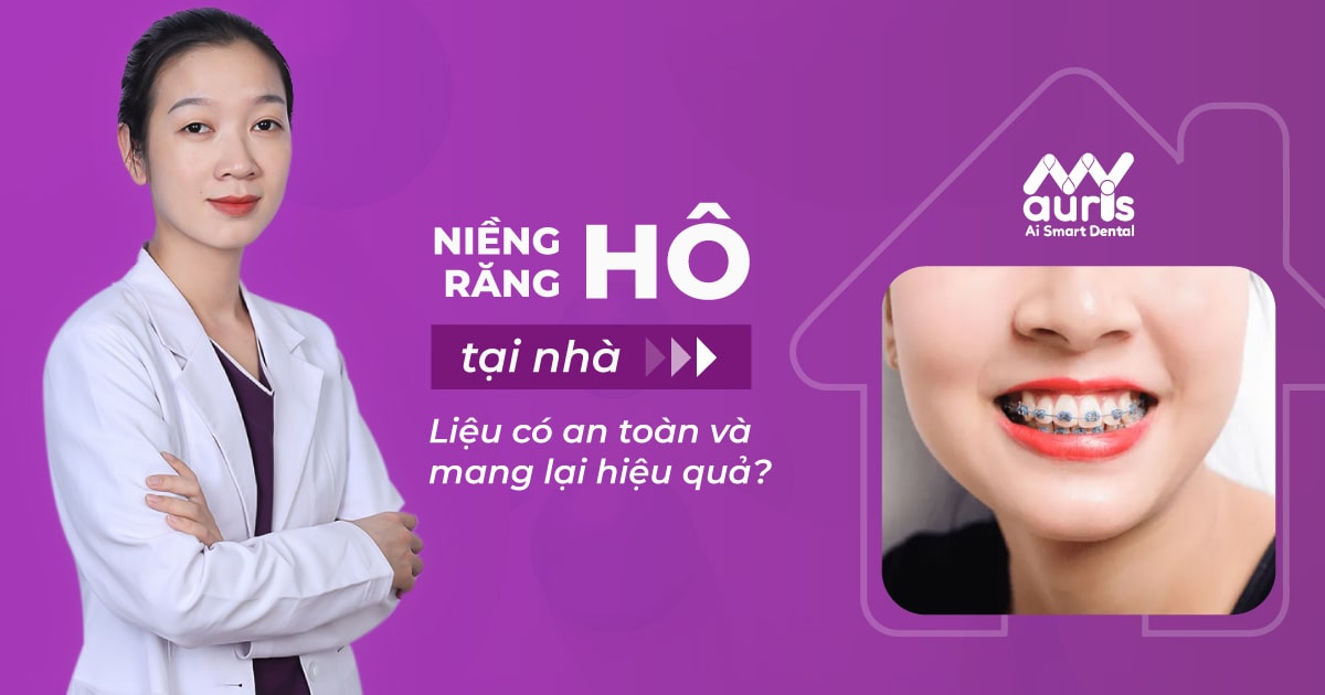 Niềng răng hô tại nhà có hiệu quả không?