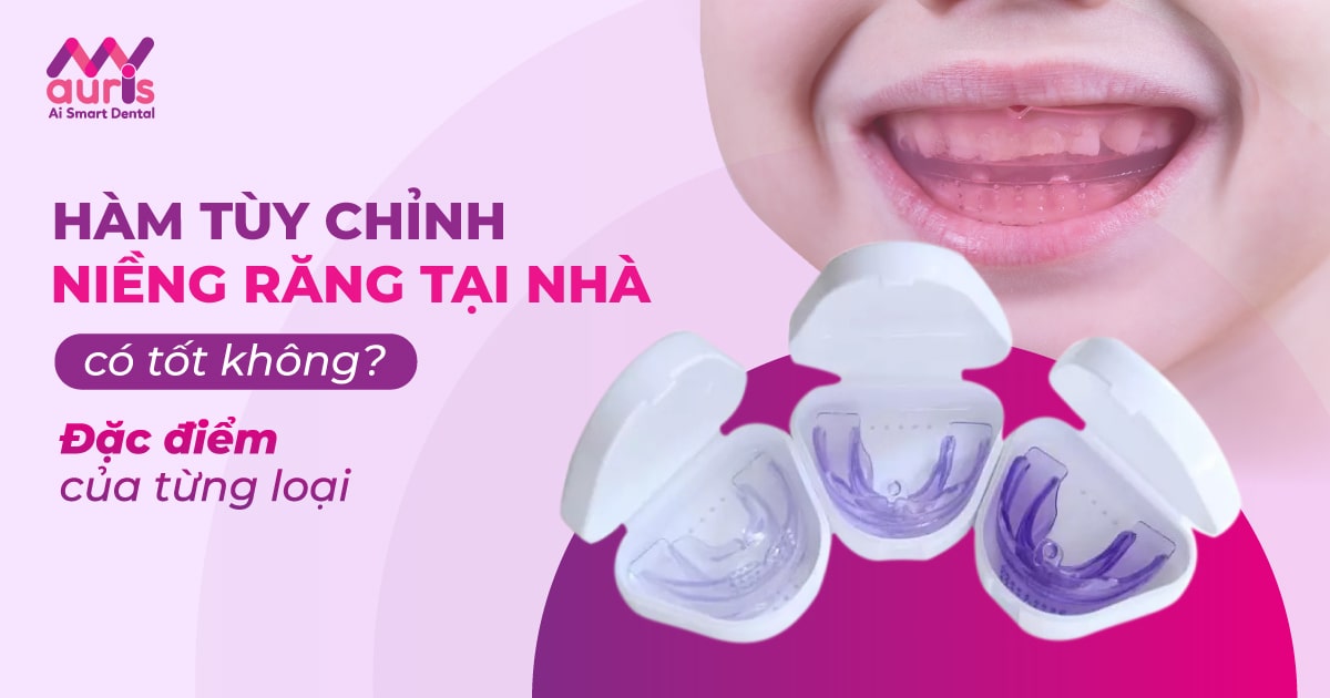 hàm tùy chỉnh niềng răng tại nhà có tốt không