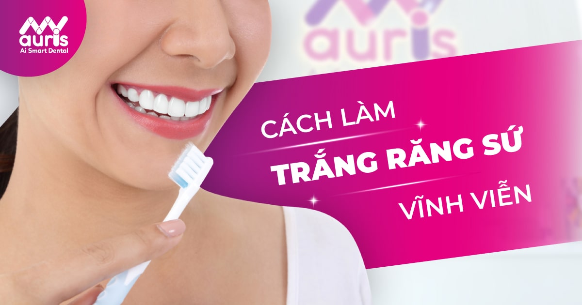 cách làm trắng răng sứ vĩnh viễn