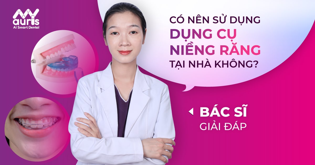 Hỏi đáp có nên sử dụng dụng cụ niềng răng tại nhà không?