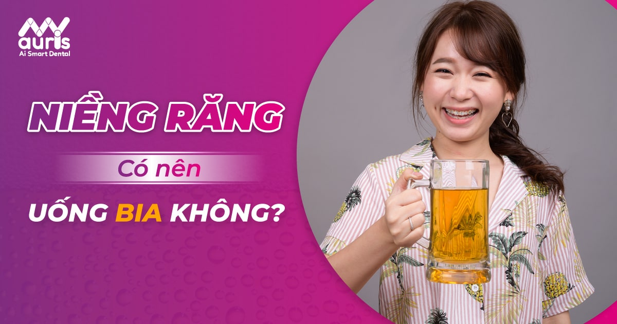 niềng răng có uống bia được không