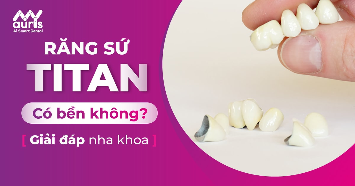 răng sứ titan có bền không