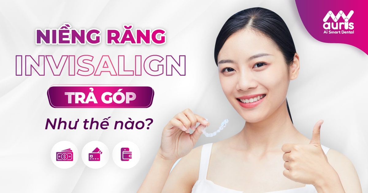 niềng răng invisalign trả góp