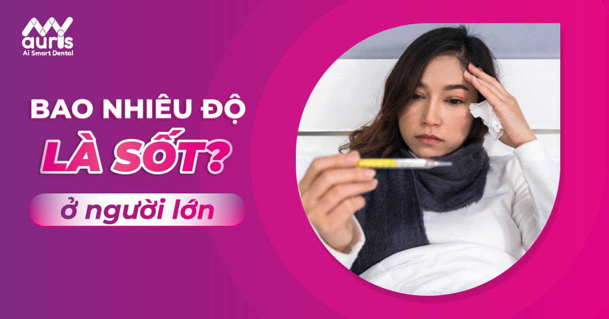 bao nhiêu độ là sốt ở người lớn