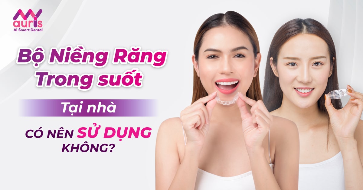 bộ niềng răng trong suốt tại nhà