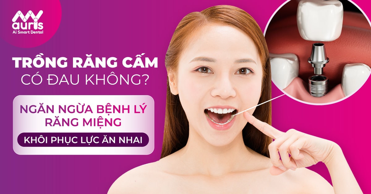 trồng răng cấm có đau không