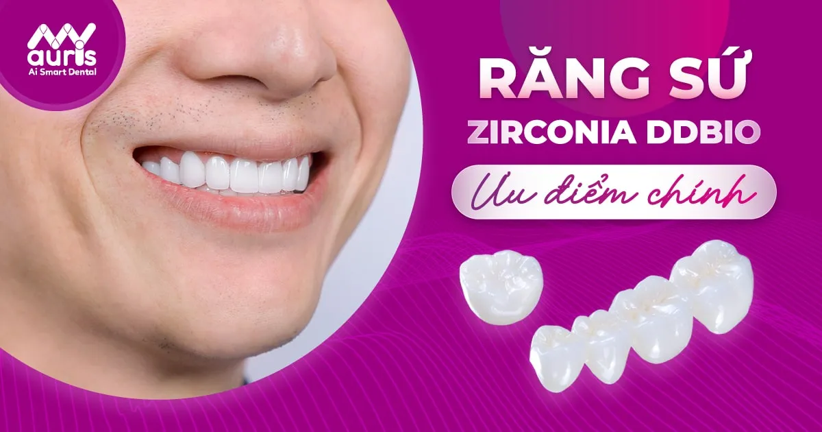 Răng sứ Zirconia Ddbio có 5 ưu điểm chính là gì?