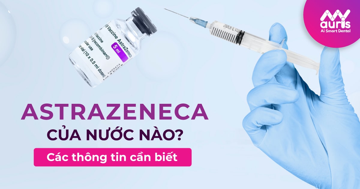 astrazeneca của nước nào