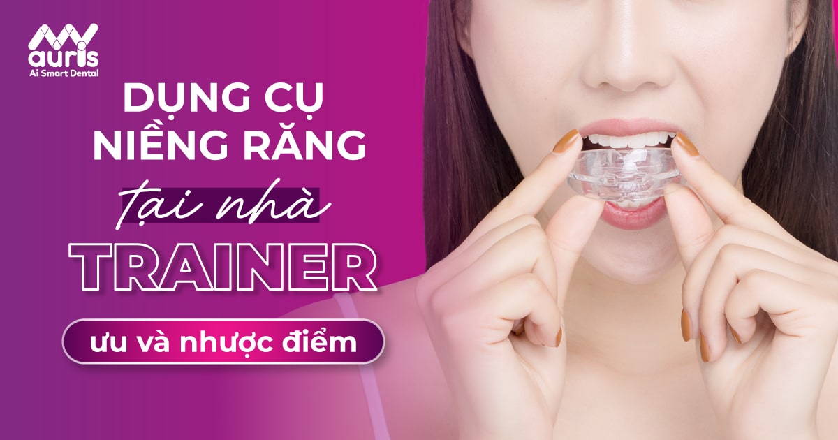 Tìm hiểu dụng cụ niềng răng tại nhà Trainer