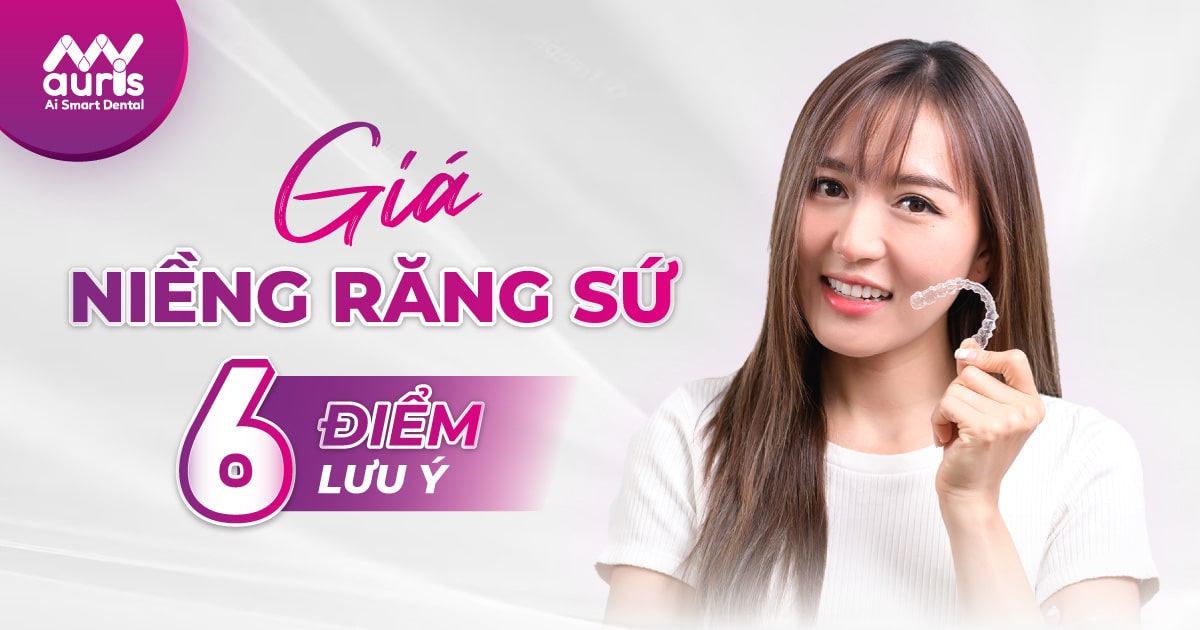 Giá niềng răng sứ bao nhiêu và 6 lưu ý cần nắm