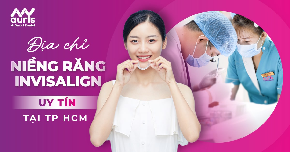 địa chỉ niềng răng invisalign uy tín