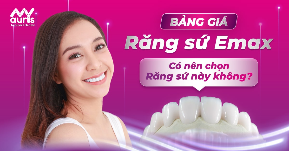 Bảng giá răng sứ emax