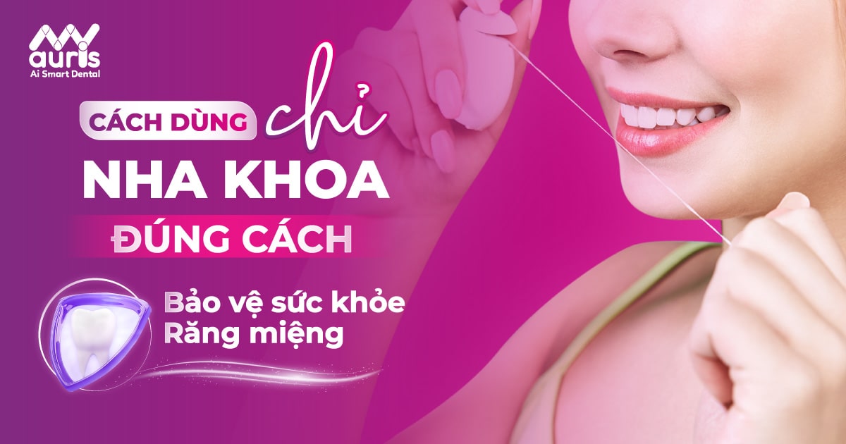 Cách dùng chỉ nha khoa đúng cách