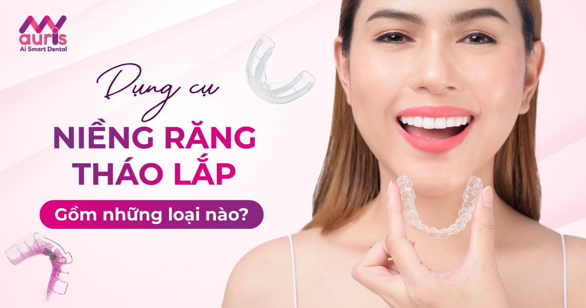 dụng cụ niềng răng tháo lắp