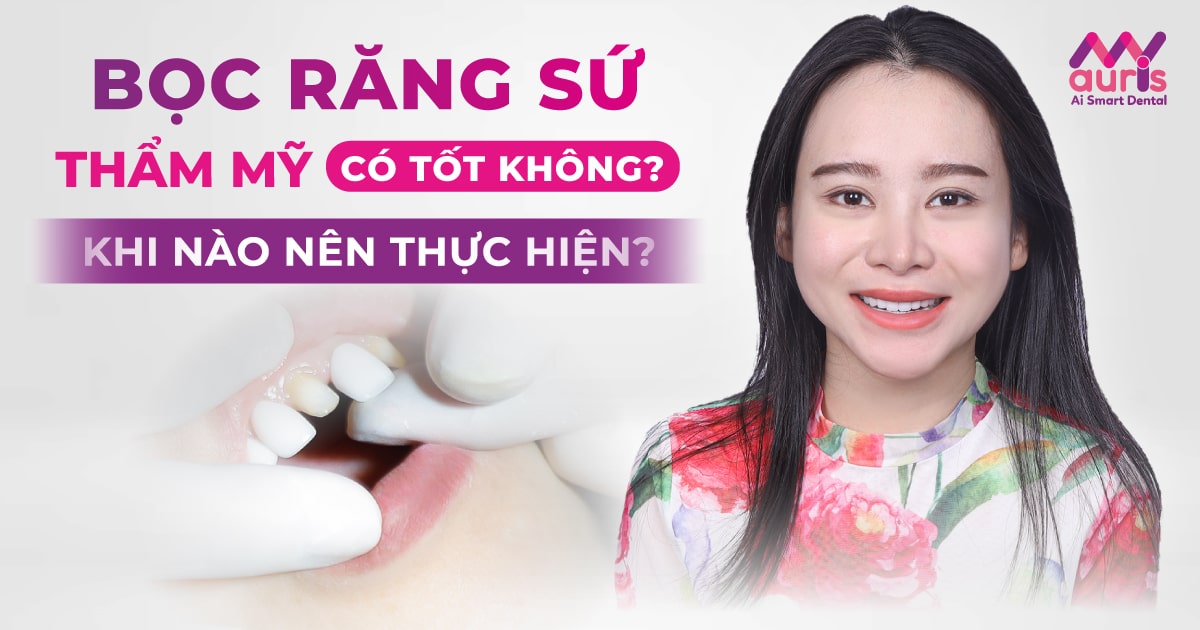 Bọc răng sứ thẩm mỹ có tốt không?