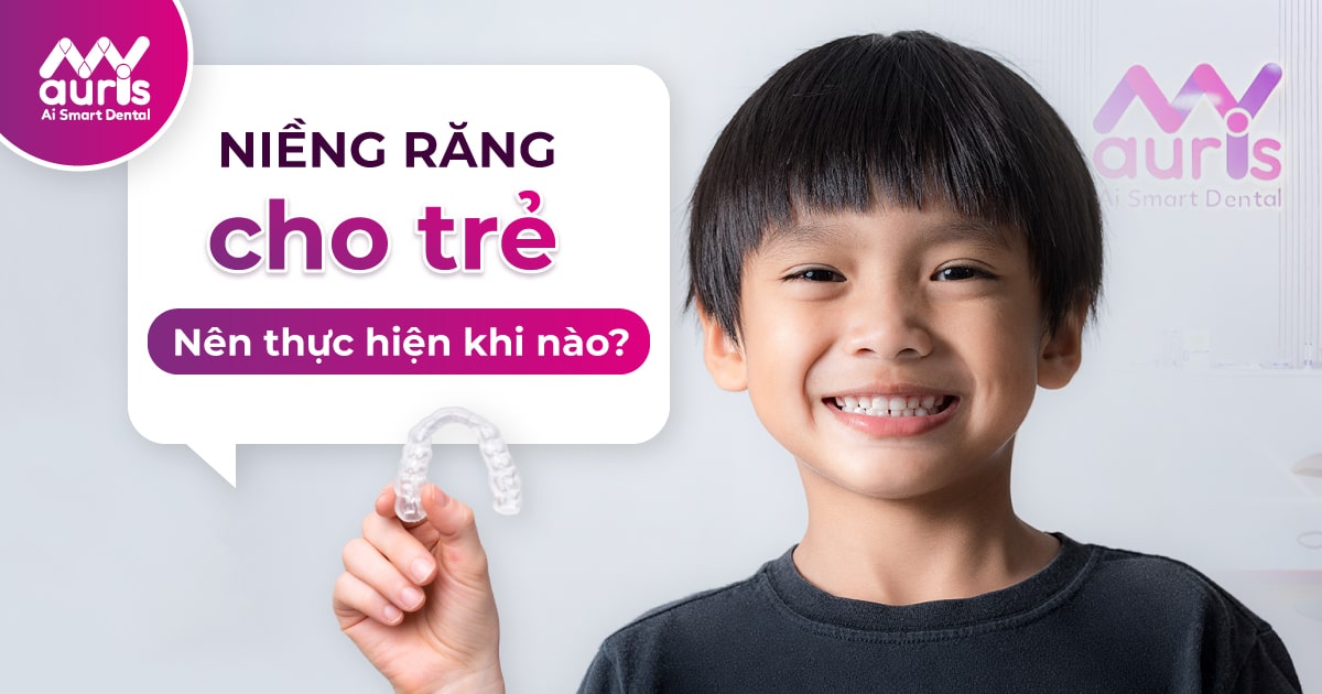 Khi nào nên niềng răng cho trẻ và 4 lợi ích chính