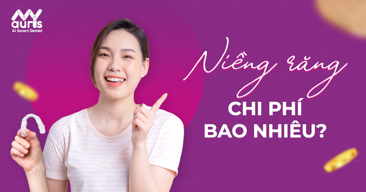 Niềng răng giá tiền bao nhiêu? - 6 bước quy trình thực hiện