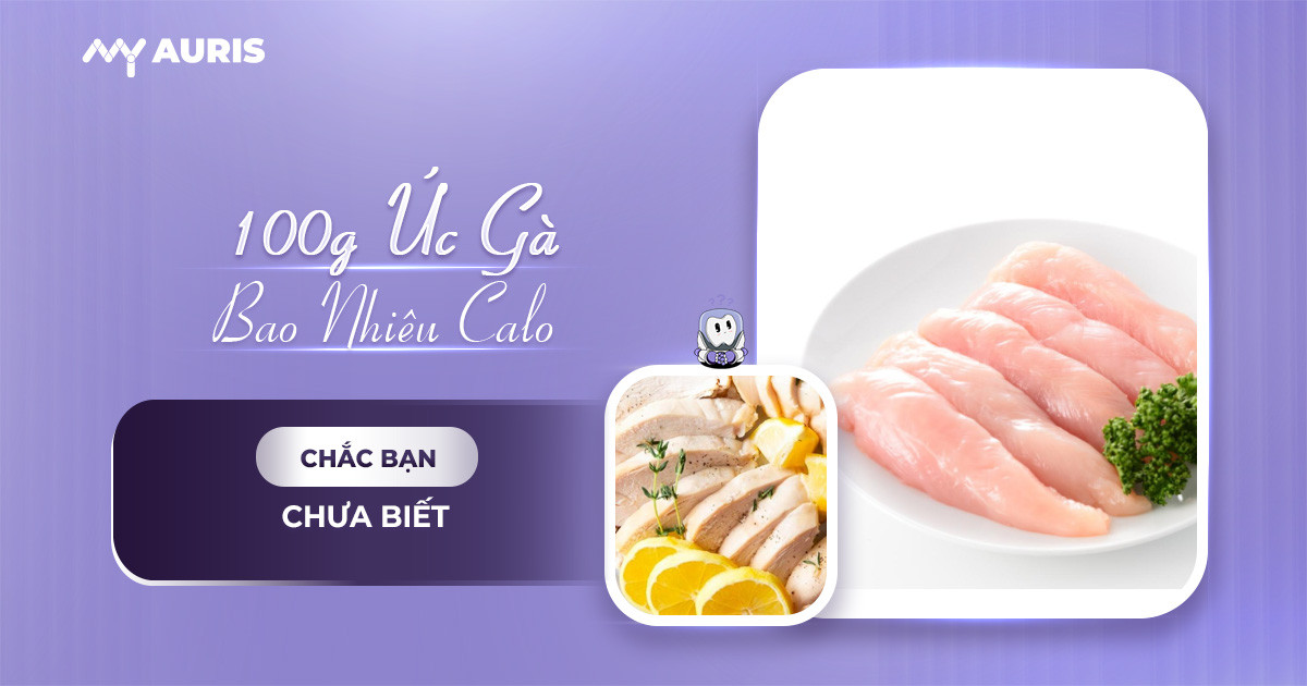 100g ức gà bao nhiêu calo