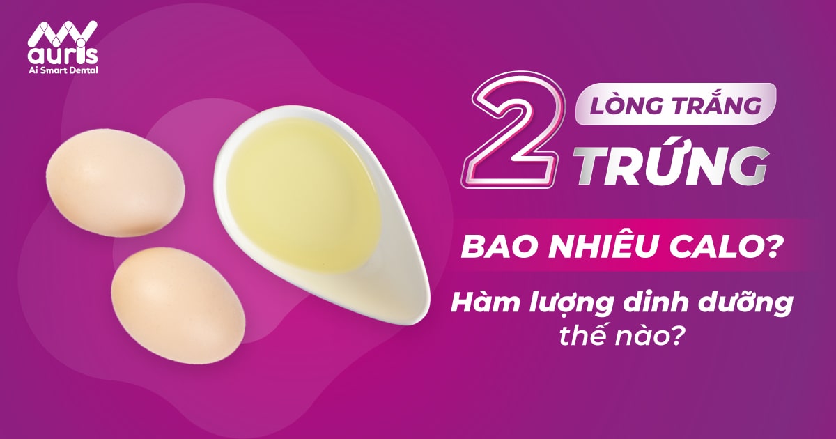 2 lòng trắng trứng bao nhiêu calo