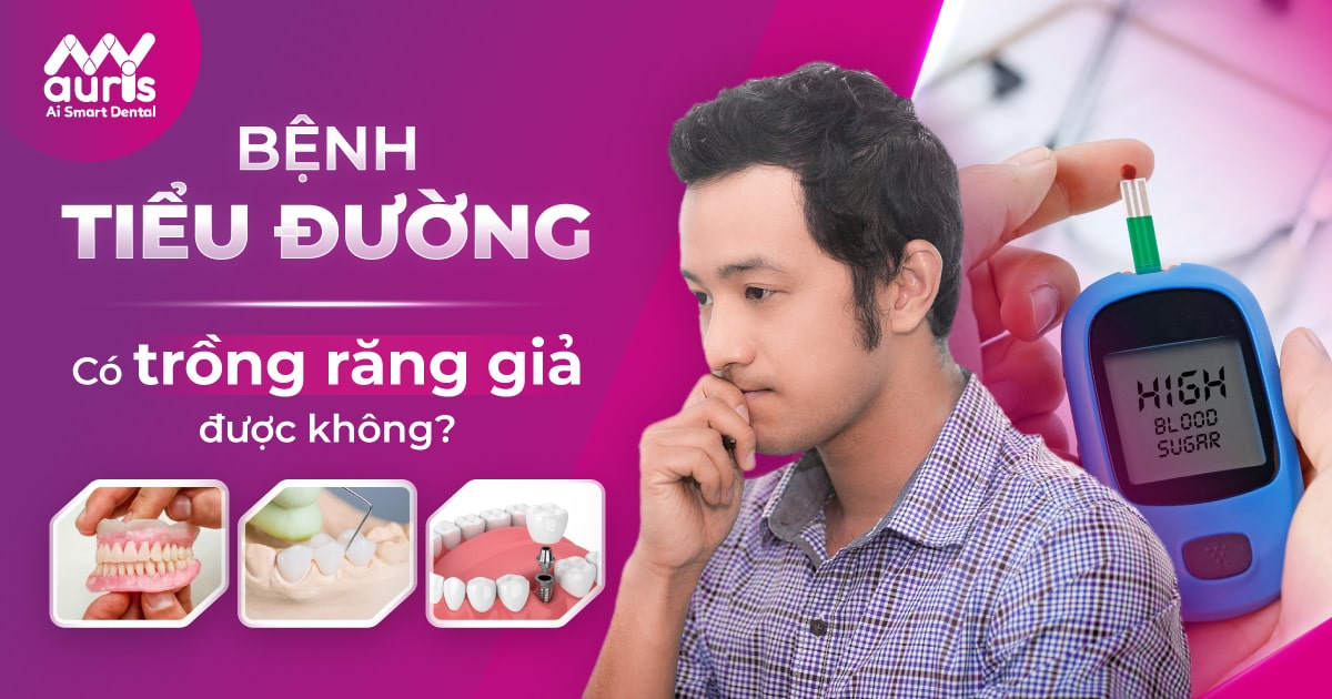 bệnh tiểu đường có trồng răng giả được không