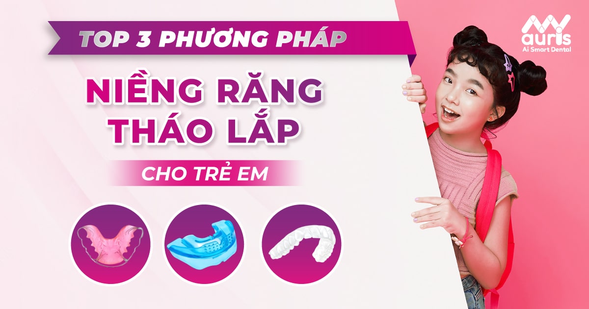 niềng răng tháo lắp trẻ em