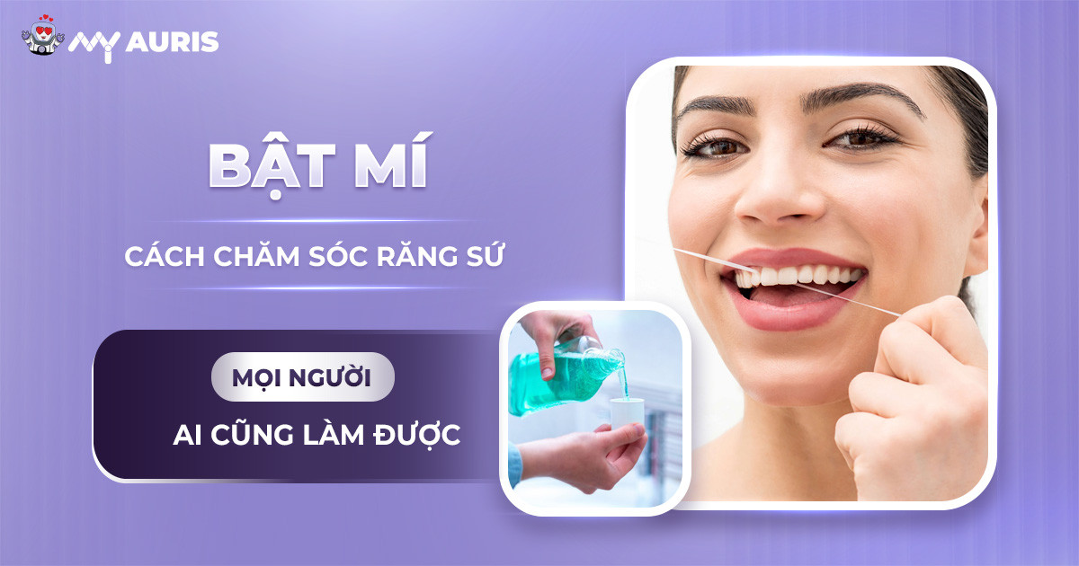 cách chăm sóc răng sứ,cách làm sạch răng sứ thẩm mỹ,cách vệ sinh cầu răng sứ,chăm sóc cầu răng sứ,vệ sinh cầu răng sứ