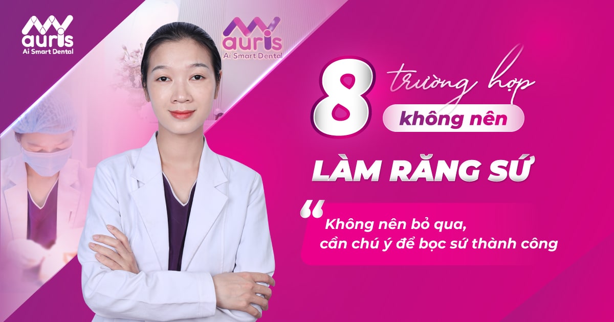 8 trường hợp không nên làm răng sứ