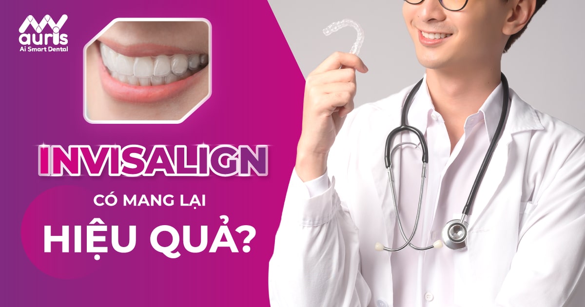 Niềng răng không mắc cài Invisalign có hiệu quả không?