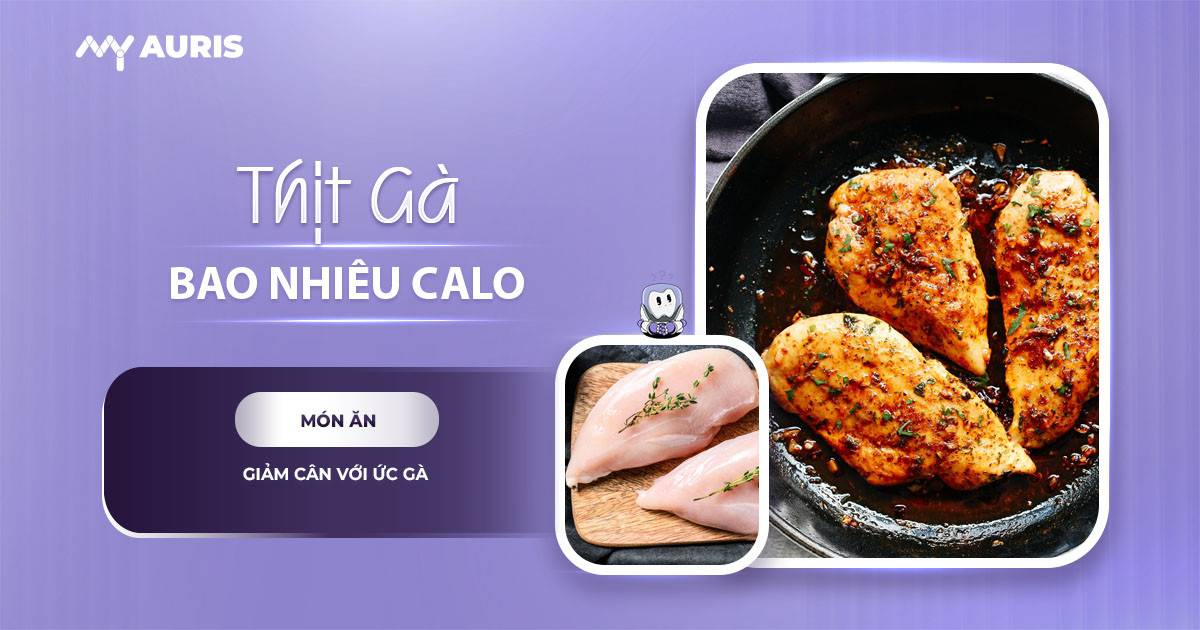 thịt gà bao nhiêu calo, ức gà bao nhiêu calo, 100g thịt gà bao nhiêu calo, calo trong ức gà, gà luộc bao nhiêu calo, gà nướng bao nhiêu calo, ức gà luộc bao nhiêu calo