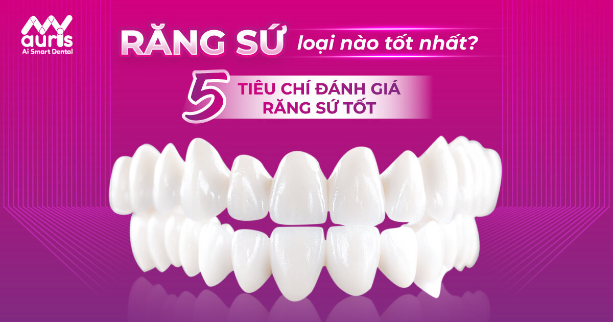 Răng sứ loại nào tốt nhất