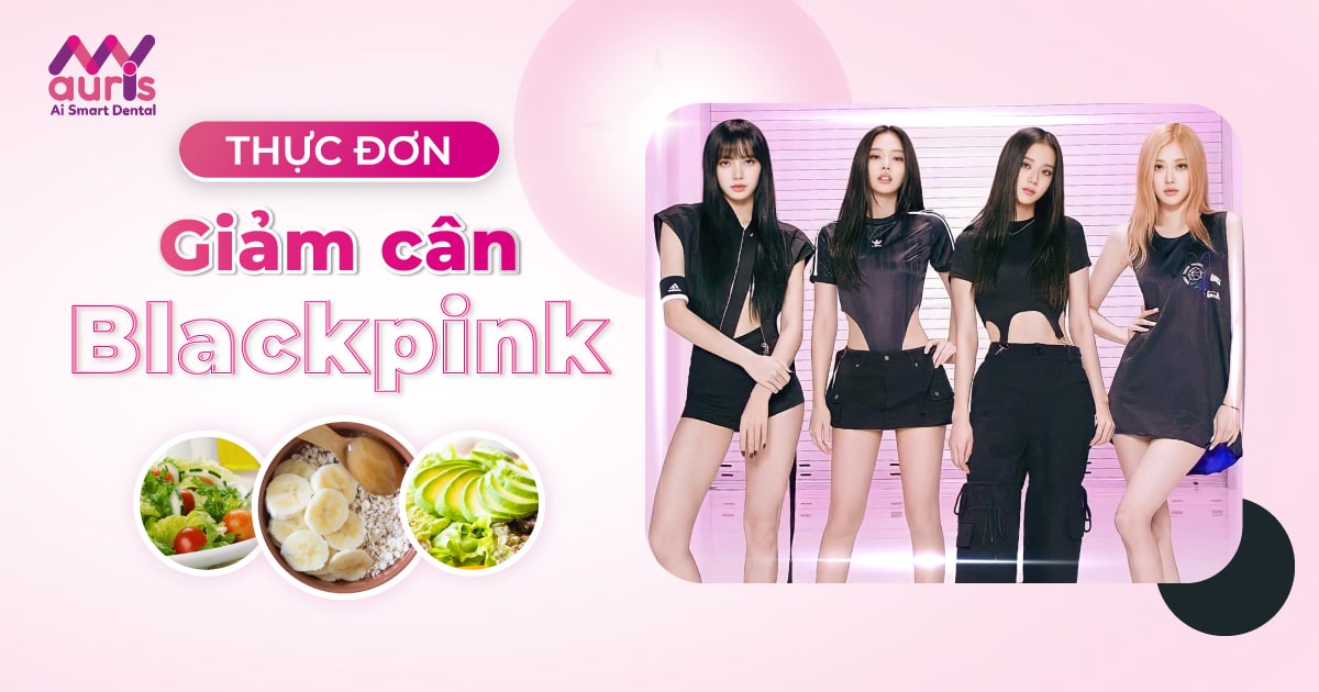 Thực đơn giảm cân của Blackpink và 3 nguyên tắc cần nhớ