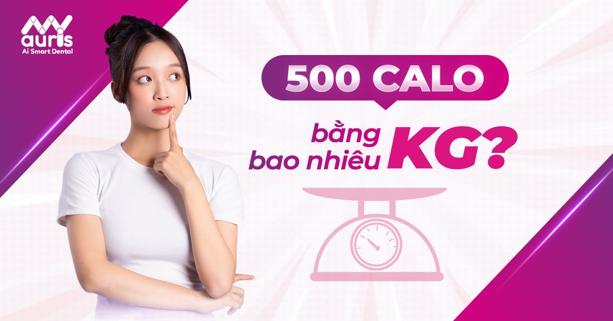 500 calo bằng bao nhiêu kg và những điều cần biết