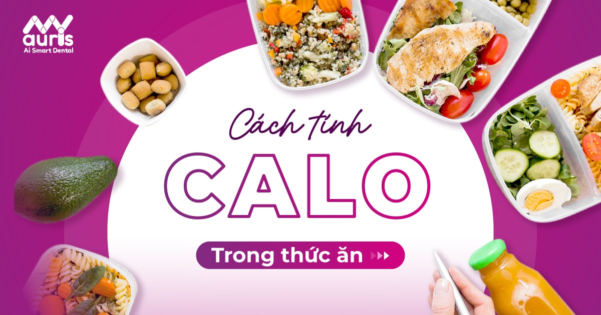 Cách tính calo trong thức ăn và 11 lưu ý cần biết