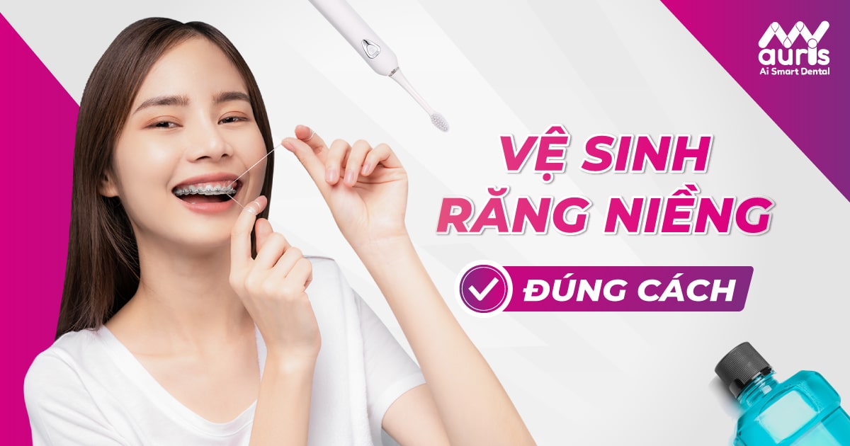 5 cách vệ sinh răng niềng đúng cách cần lưu ý