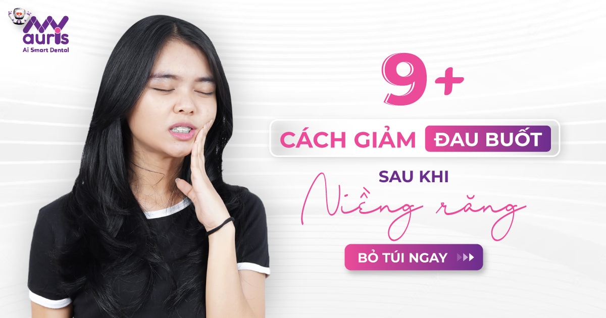 9+ cách giảm đau buốt sau khi niềng răng