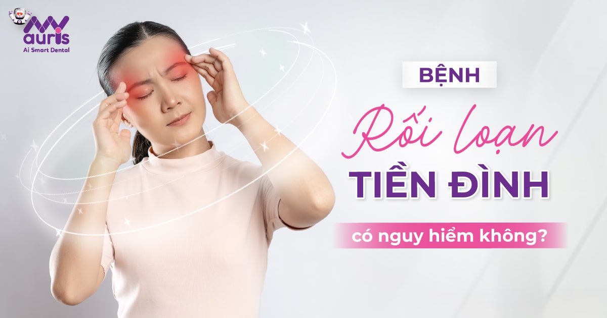 bệnh rối loạn tiền đình có nguy hiểm không