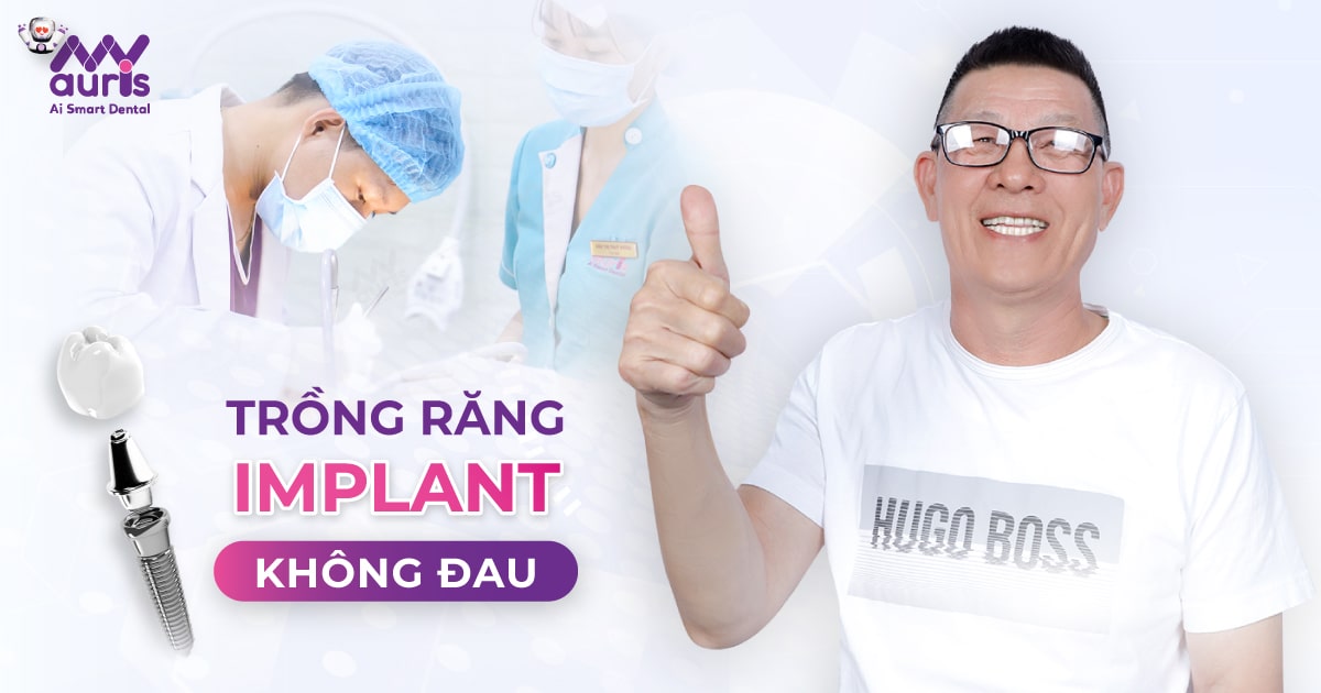 Công nghệ trồng răng Implant không đau - 5 điểm nổi bật