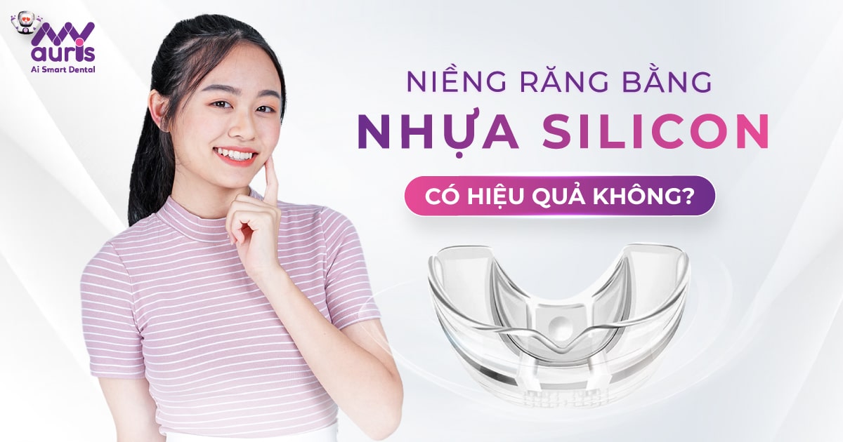 Niềng răng bằng nhựa silicon có hiệu quả không?