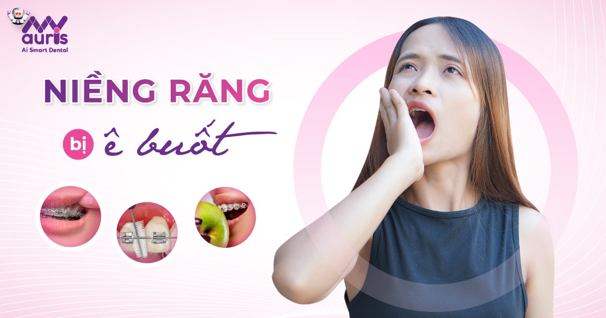 5 nguyên nhân khiến niềng răng bị ê buốt cần lưu ý