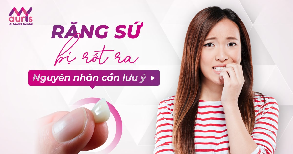 4 nguyên nhân gây răng sứ bị rớt ra cần chú ý