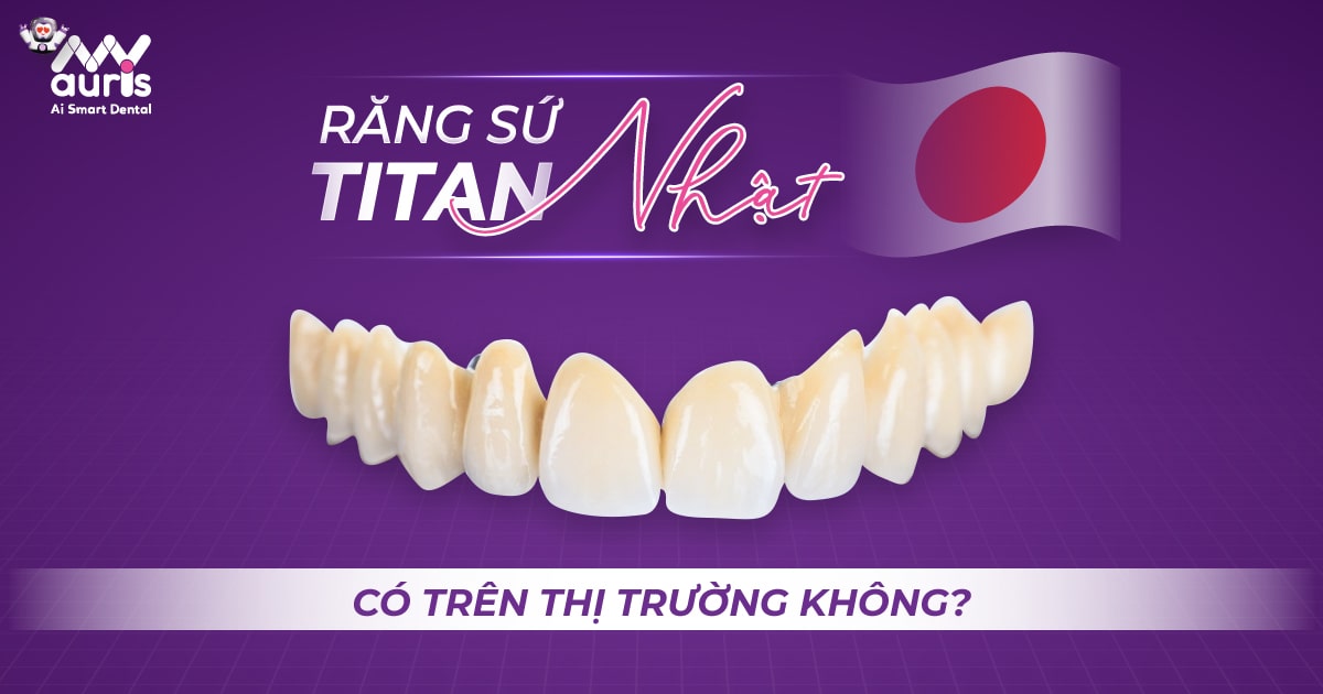 Răng sứ titan nhật có trên thị trường không?