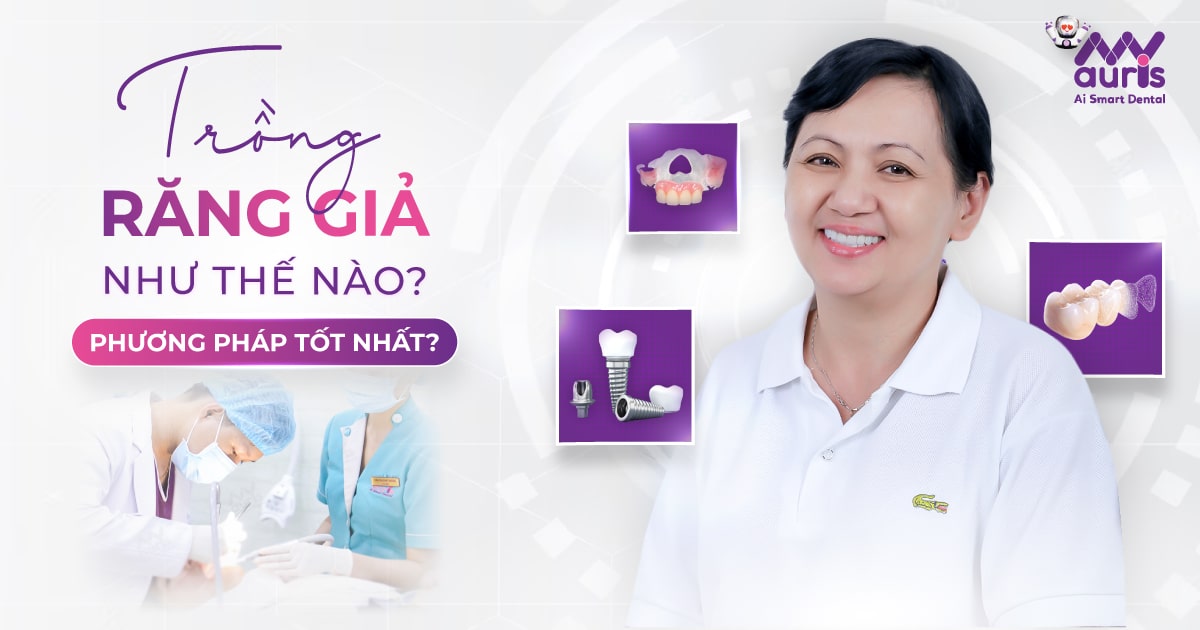 Trồng răng giả như thế nào