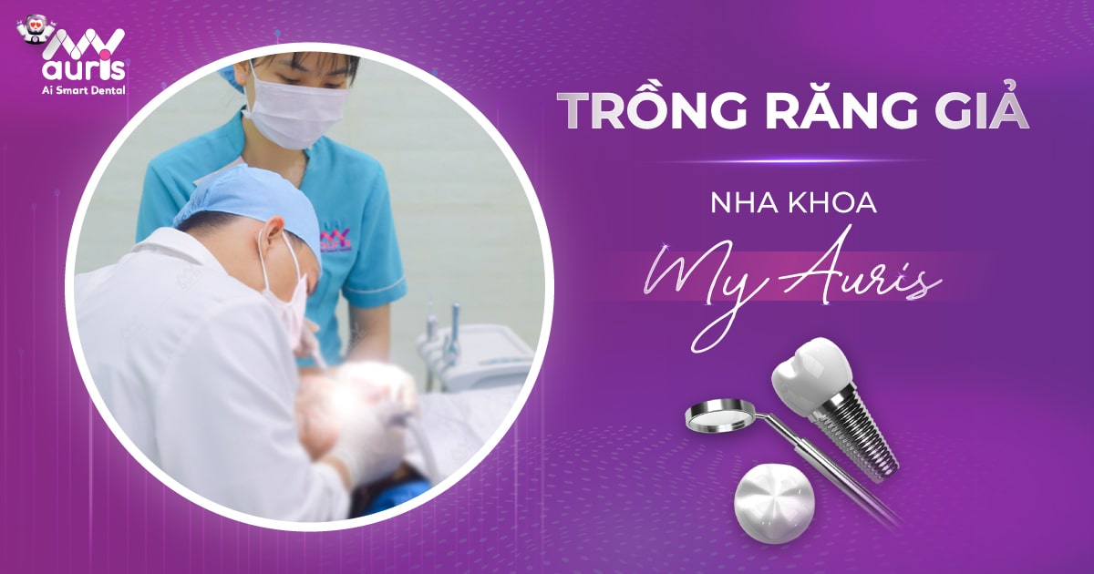 Trồng răng giả ở đâu tốt nhất? 5 tiêu chí đánh giá