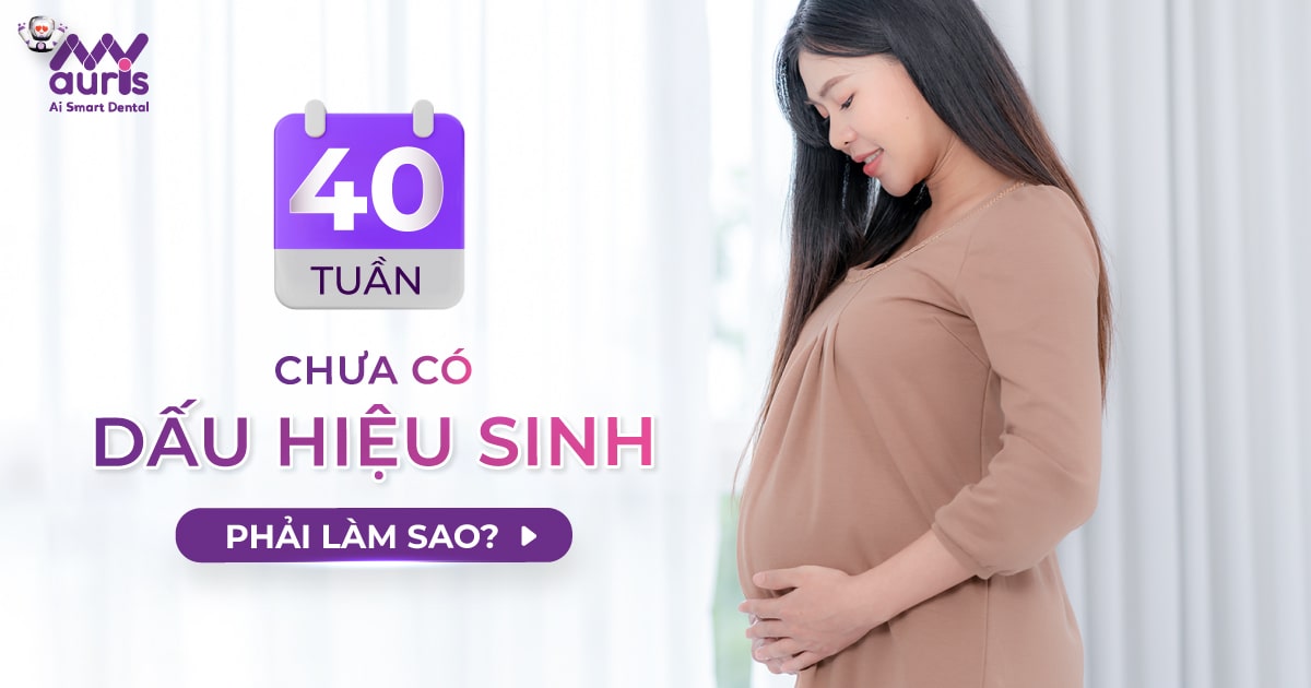 [Giải đáp] 40 tuần chưa có dấu hiệu sinh phải làm sao?