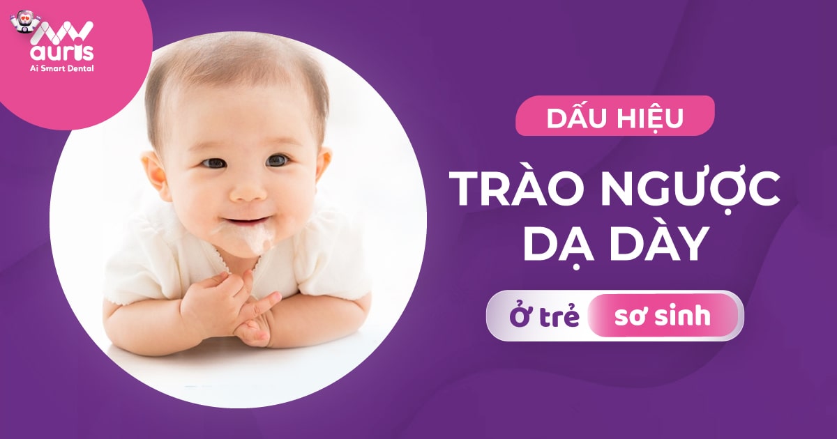 dấu hiệu trào ngược dạ dày ở trẻ sơ sinh